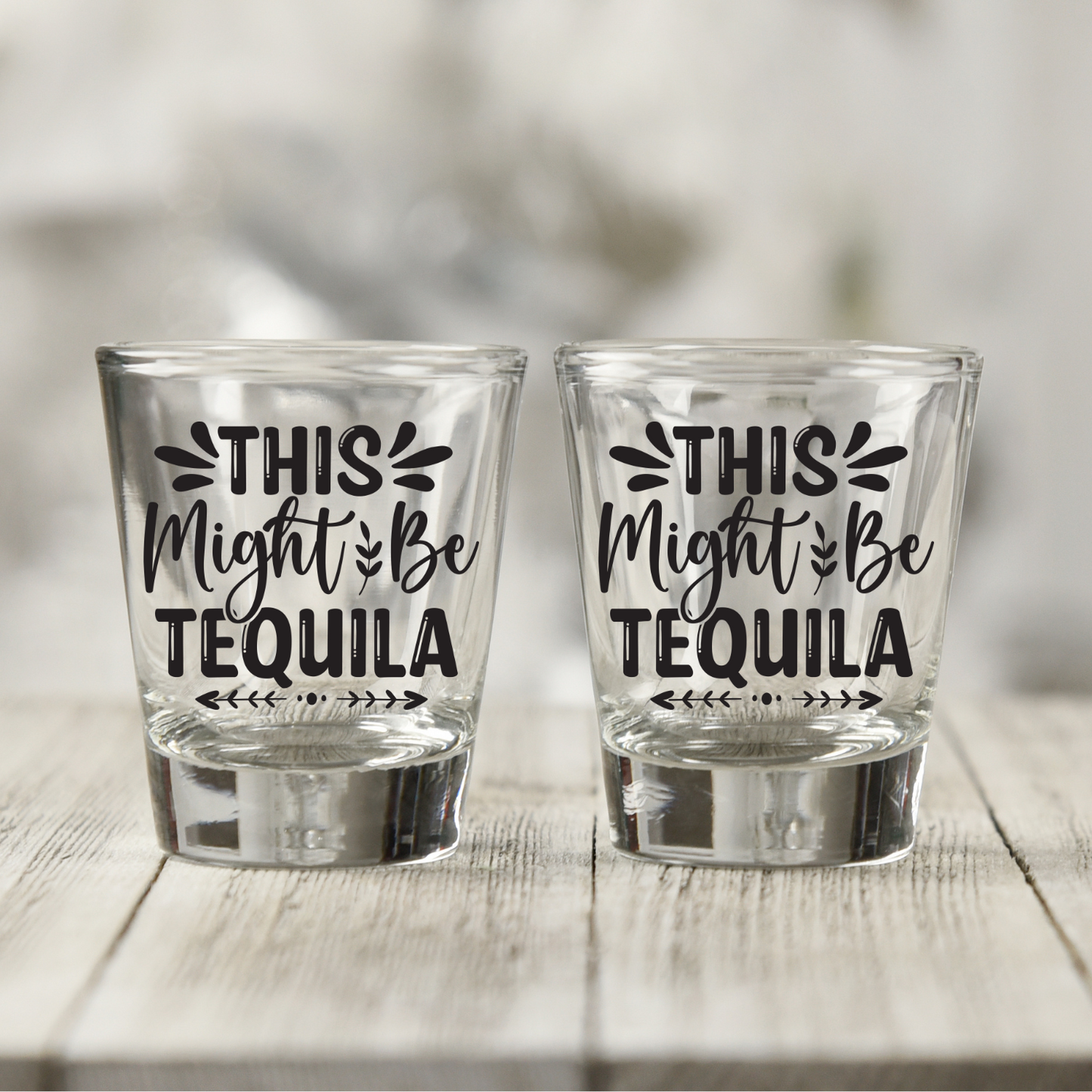 This Might Be Tequila  Shot Glass   Decal