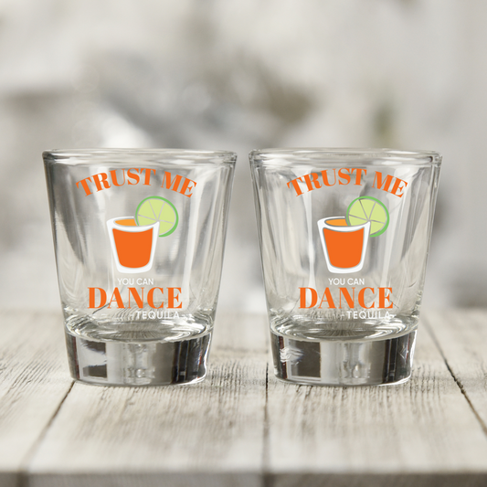 Trust Me You Can Dance  UV DTF Shot Glass Decal