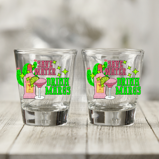 Save Water Drink Margs UV DTF Shot Glass Decal