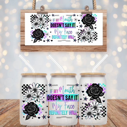 IF MY MOUTH DOESN'T SAY IT UV DTF CUP WRAP